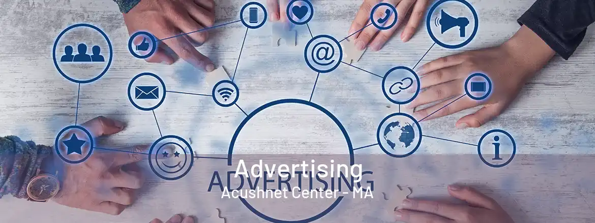 Advertising Acushnet Center - MA