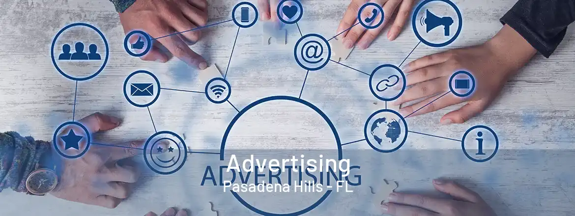 Advertising Pasadena Hills - FL