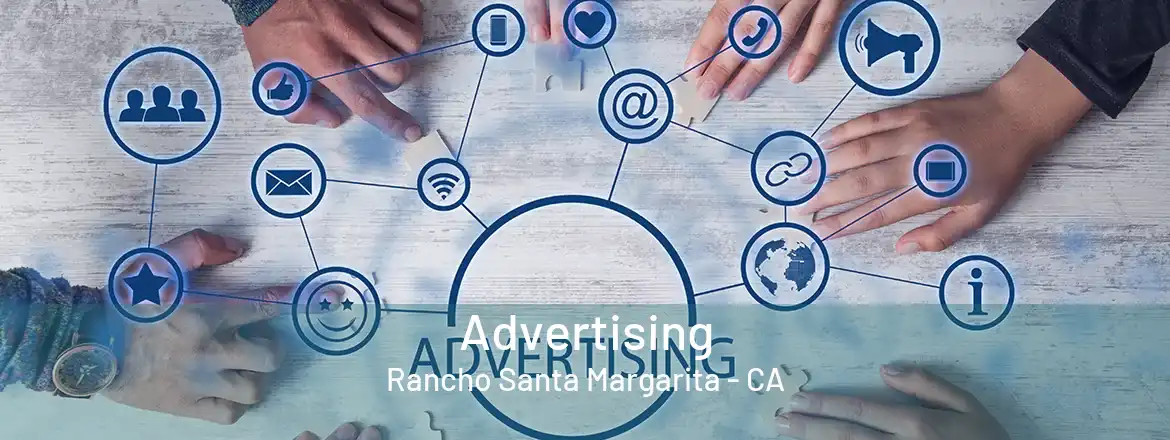 Advertising Rancho Santa Margarita - CA