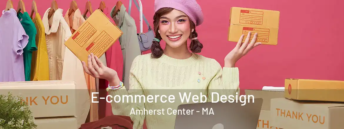 E-commerce Web Design Amherst Center - MA