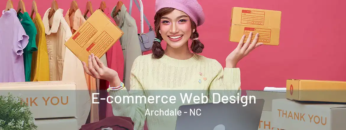 E-commerce Web Design Archdale - NC