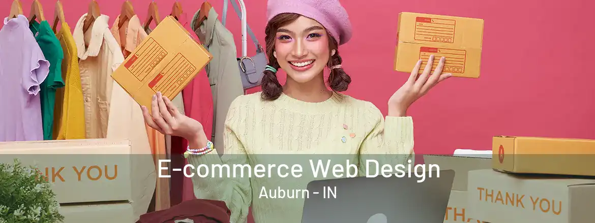 E-commerce Web Design Auburn - IN