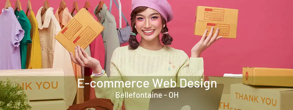 E-commerce Web Design Bellefontaine - OH