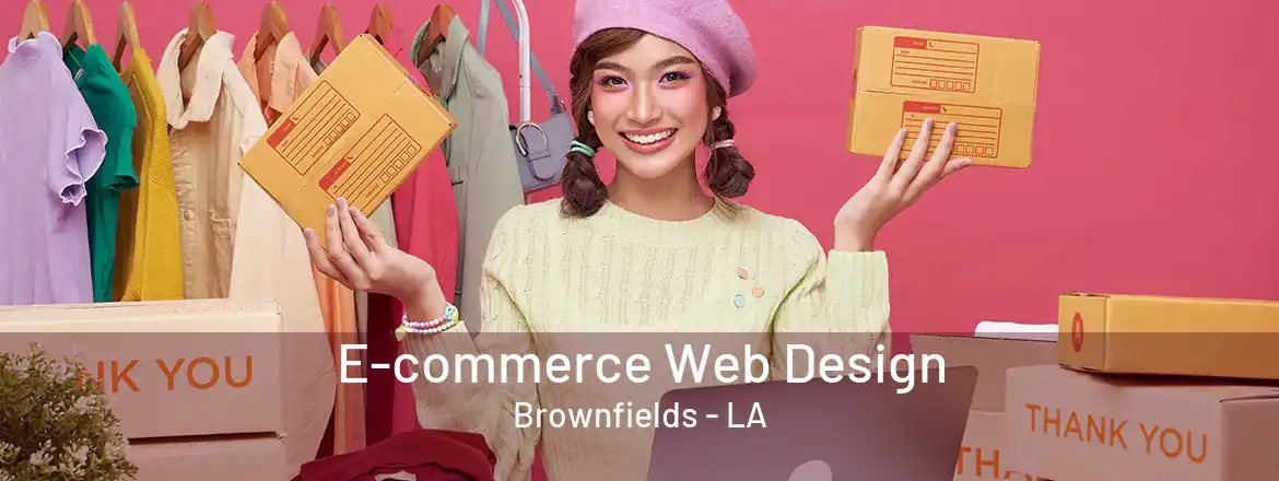 E-commerce Web Design Brownfields - LA