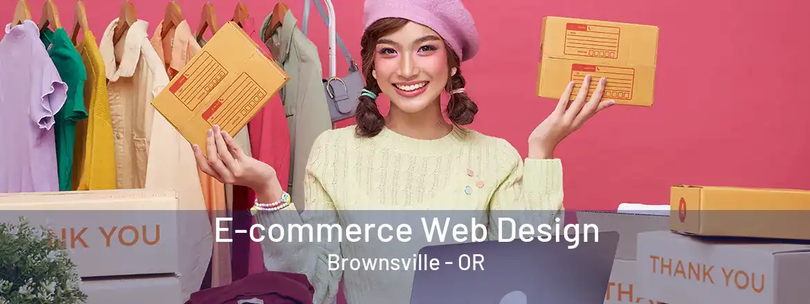  E-commerce Web Design Brownsville - OR