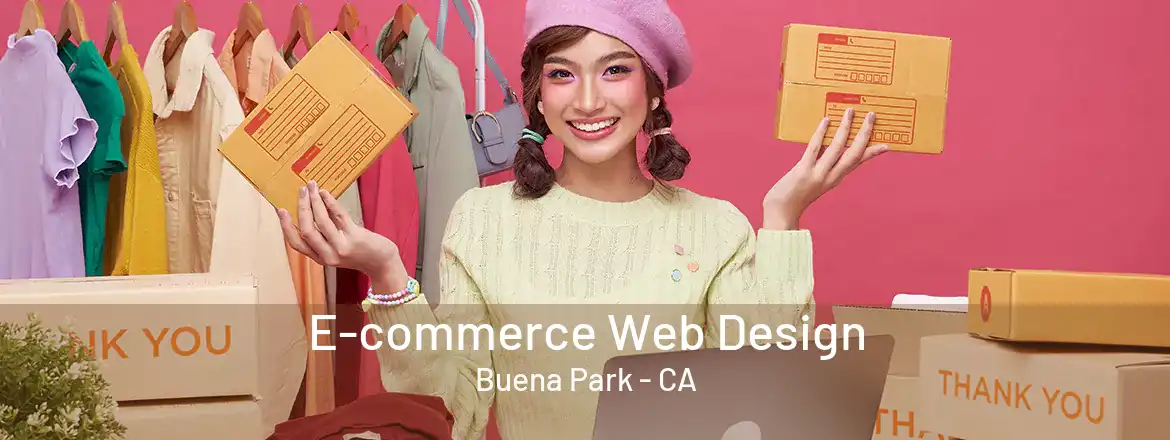 E-commerce Web Design Buena Park - CA