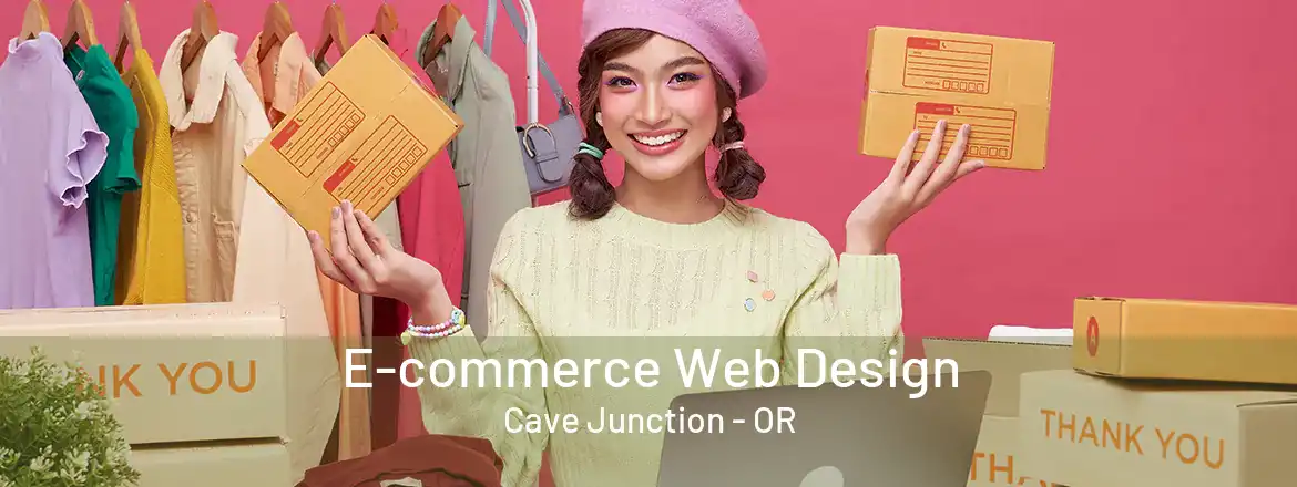 E-commerce Web Design Cave Junction - OR