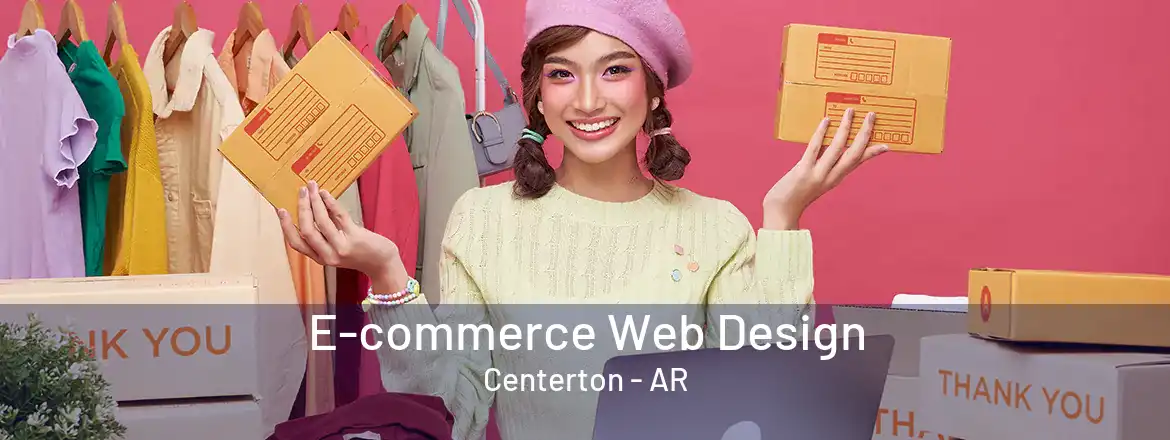 E-commerce Web Design Centerton - AR