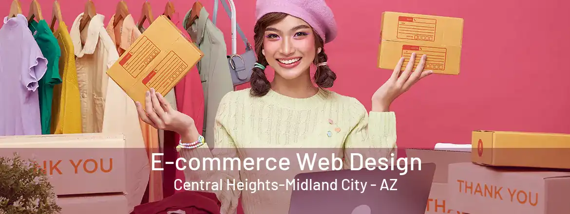 E-commerce Web Design Central Heights-Midland City - AZ