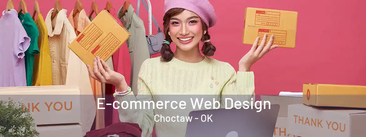 E-commerce Web Design Choctaw - OK