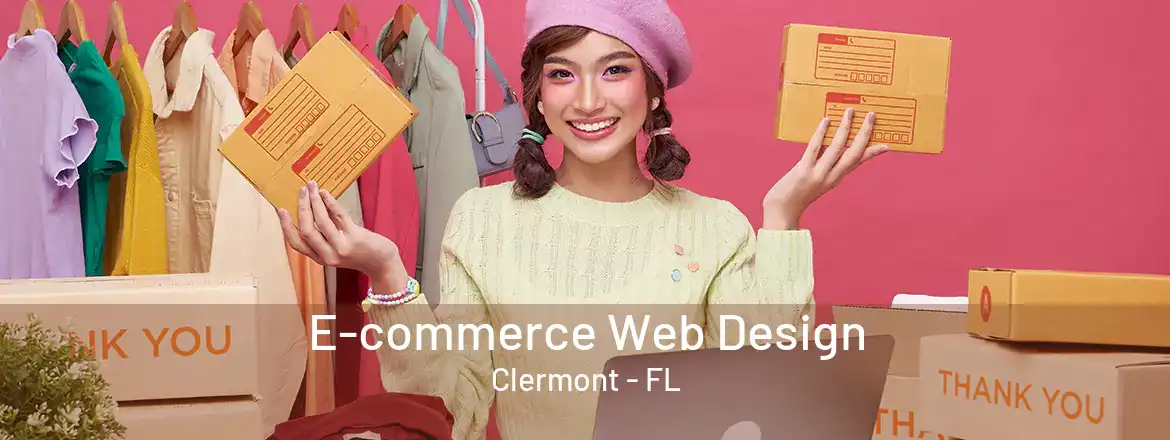 E-commerce Web Design Clermont - FL