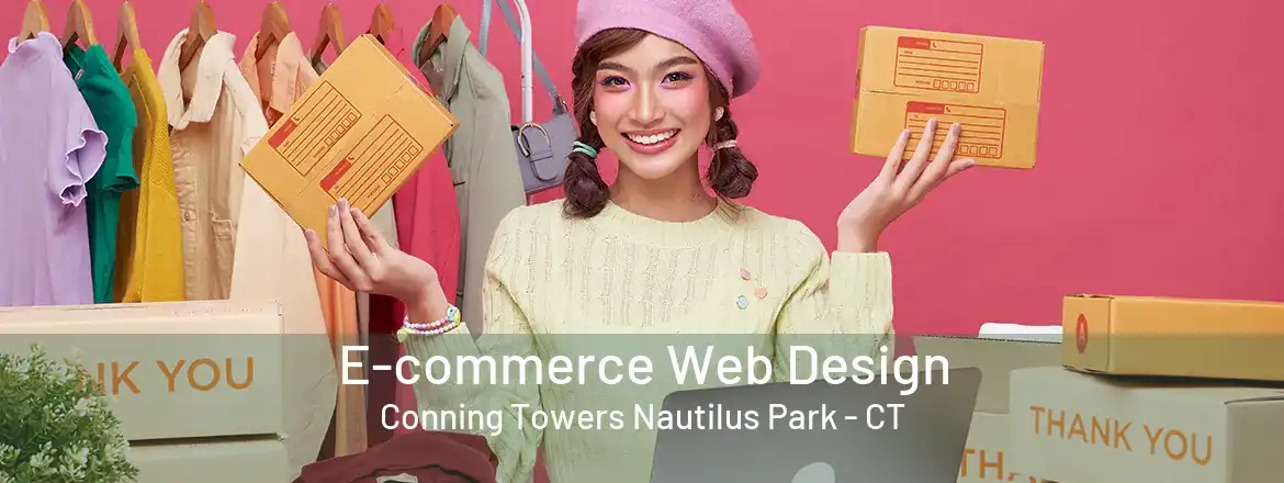 E-commerce Web Design Conning Towers Nautilus Park - CT