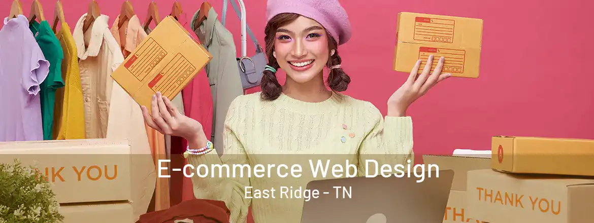 E-commerce Web Design East Ridge - TN