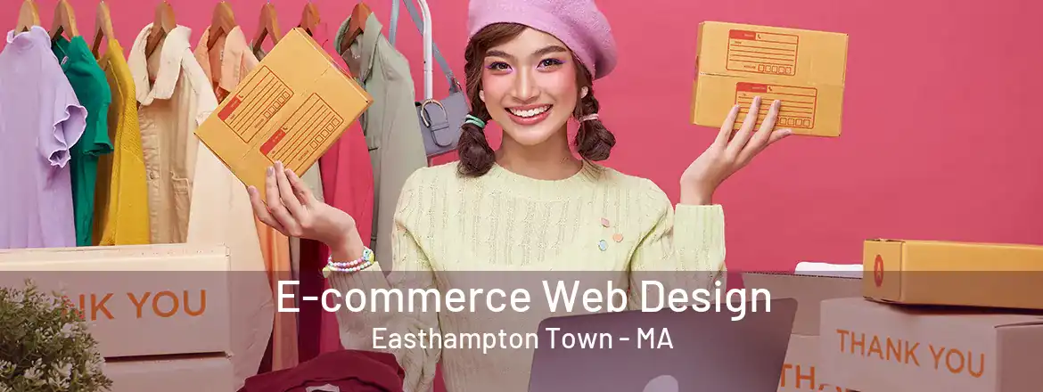 E-commerce Web Design Easthampton Town - MA