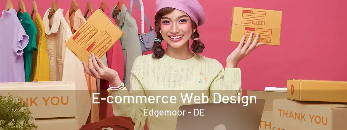 E-commerce Web Design Edgemoor - DE