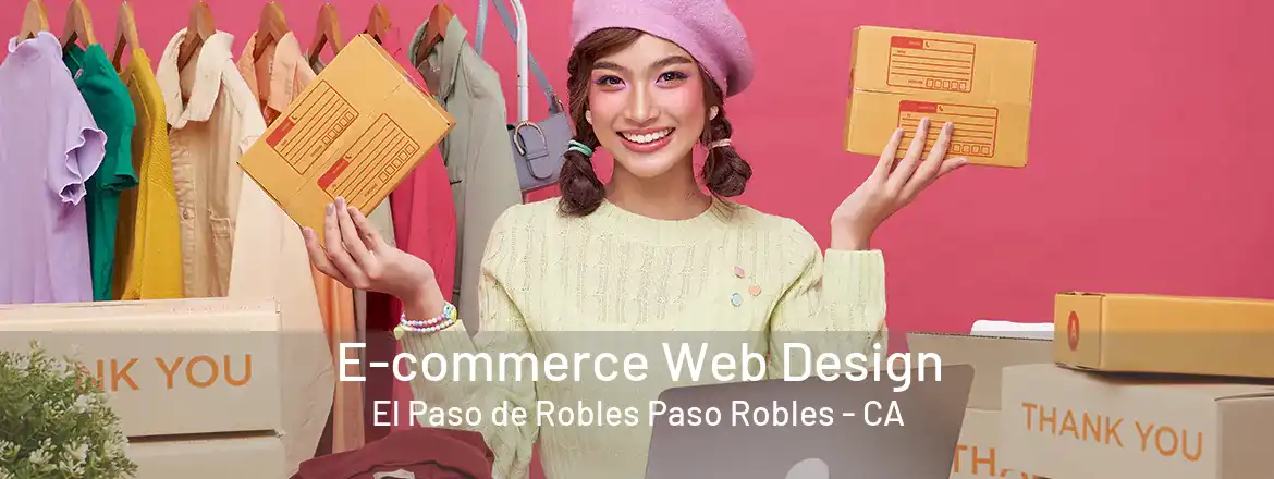 E-commerce Web Design El Paso de Robles Paso Robles - CA