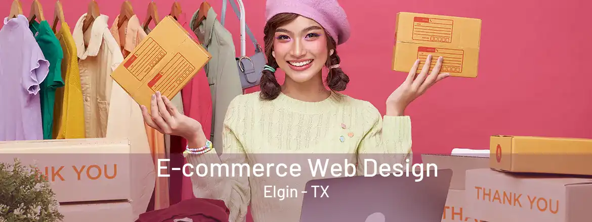  E-commerce Web Design Elgin - TX