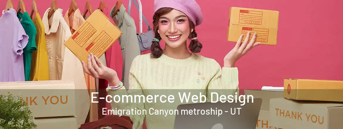 E-commerce Web Design Emigration Canyon metroship - UT