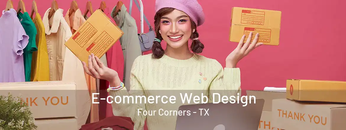  E-commerce Web Design Four Corners - TX