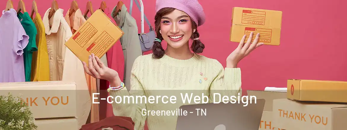 E-commerce Web Design Greeneville - TN