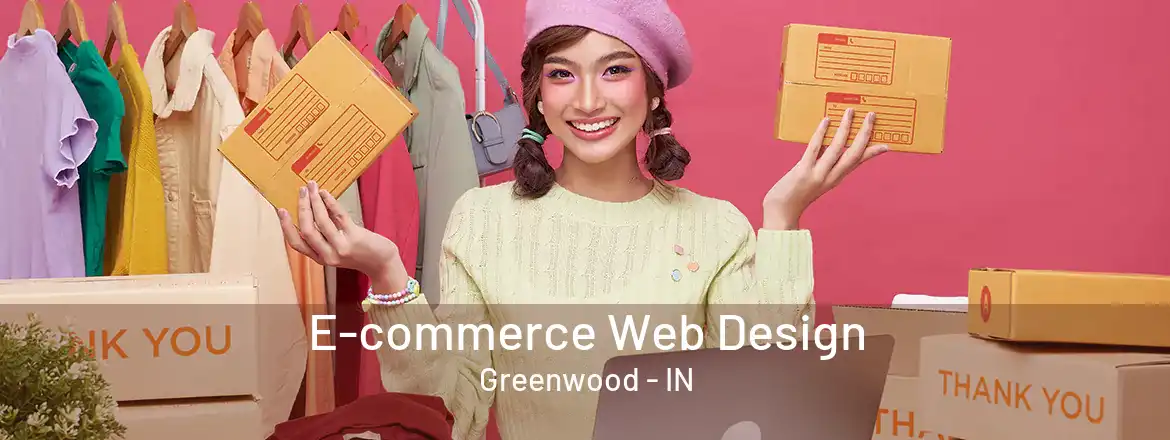 E-commerce Web Design Greenwood - IN