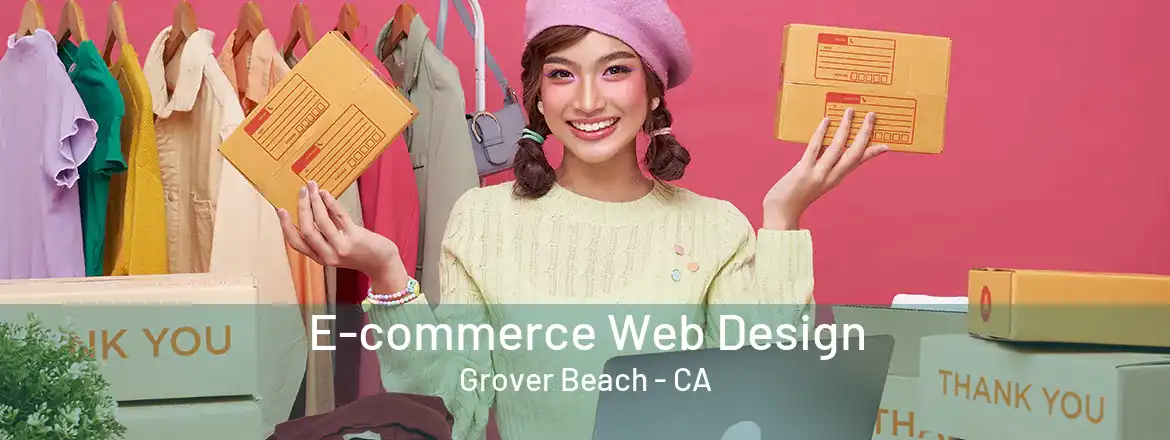 E-commerce Web Design Grover Beach - CA