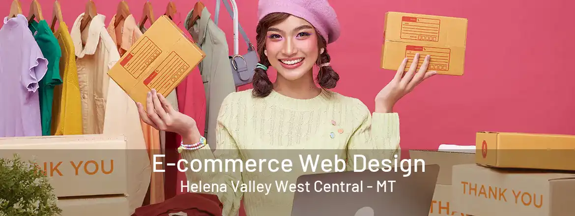 E-commerce Web Design Helena Valley West Central - MT