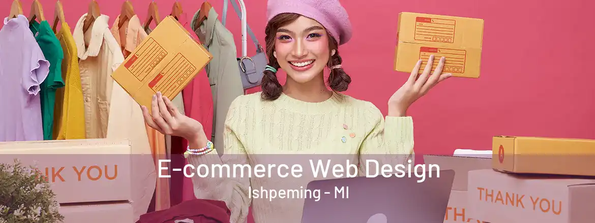 E-commerce Web Design Ishpeming - MI