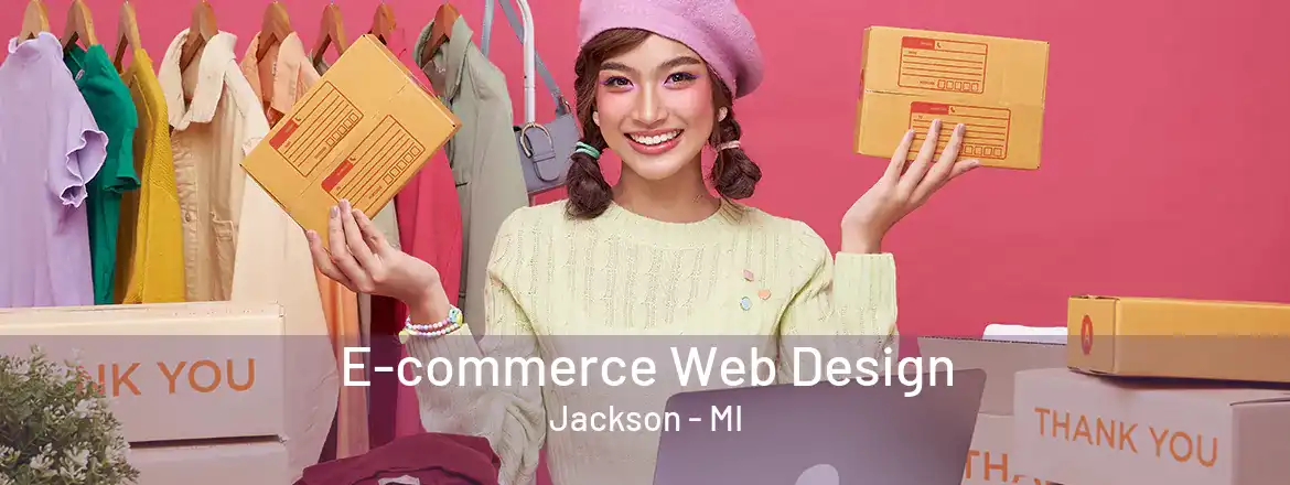 E-commerce Web Design Jackson - MI