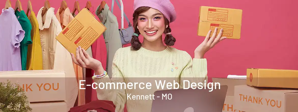 E-commerce Web Design Kennett - MO