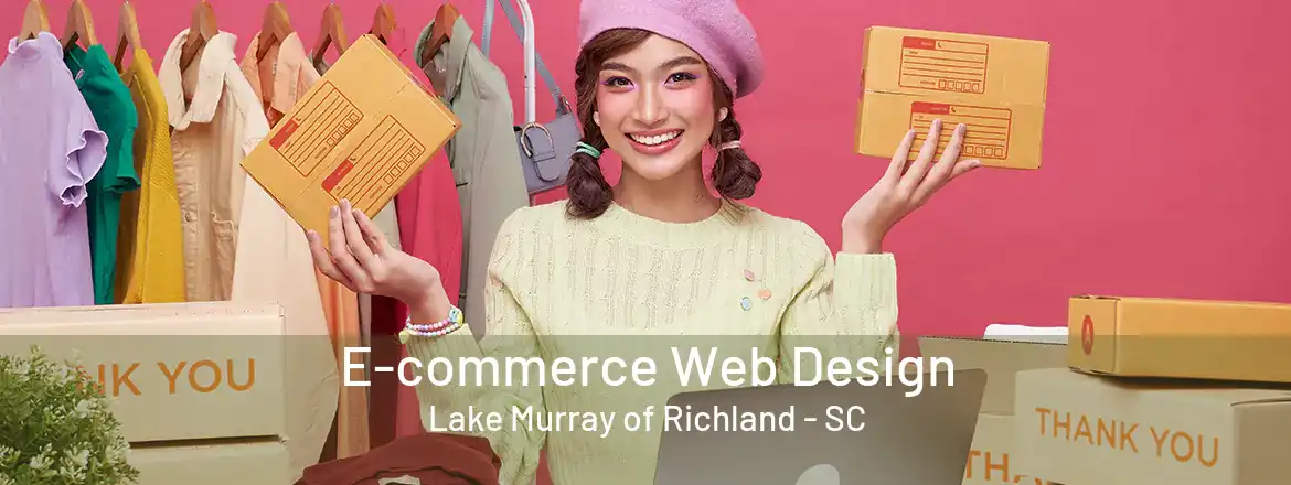 E-commerce Web Design Lake Murray of Richland - SC