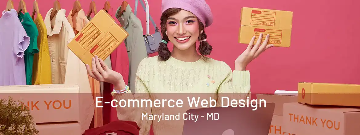 E-commerce Web Design Maryland City - MD