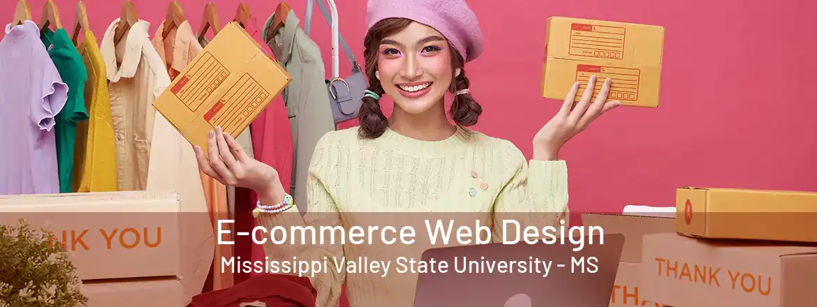 E-commerce Web Design Mississippi Valley State University - MS