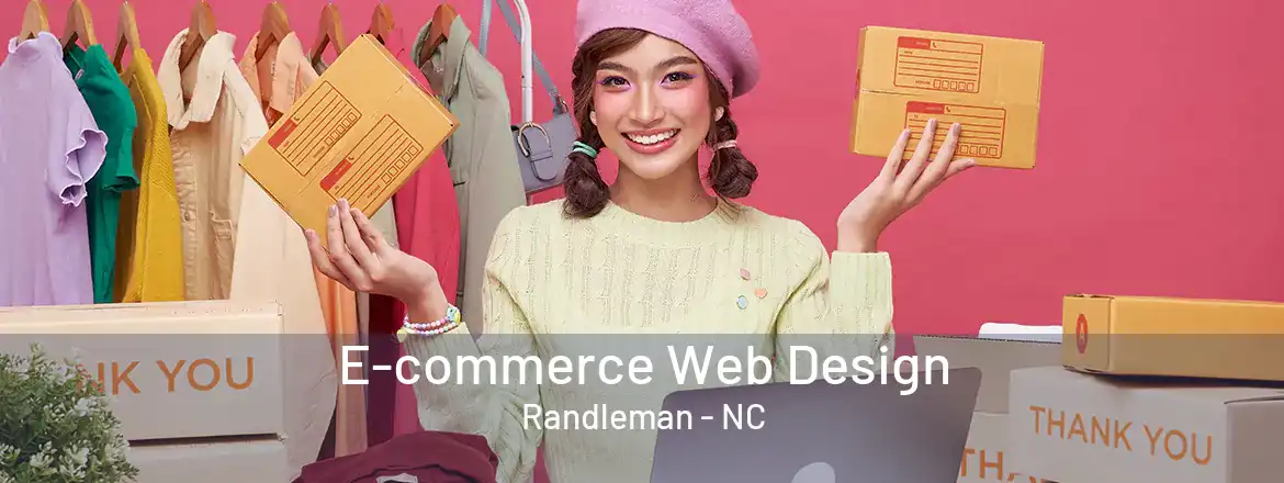 E-commerce Web Design Randleman - NC