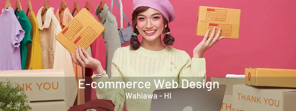  E-commerce Web Design Wahiawa - HI