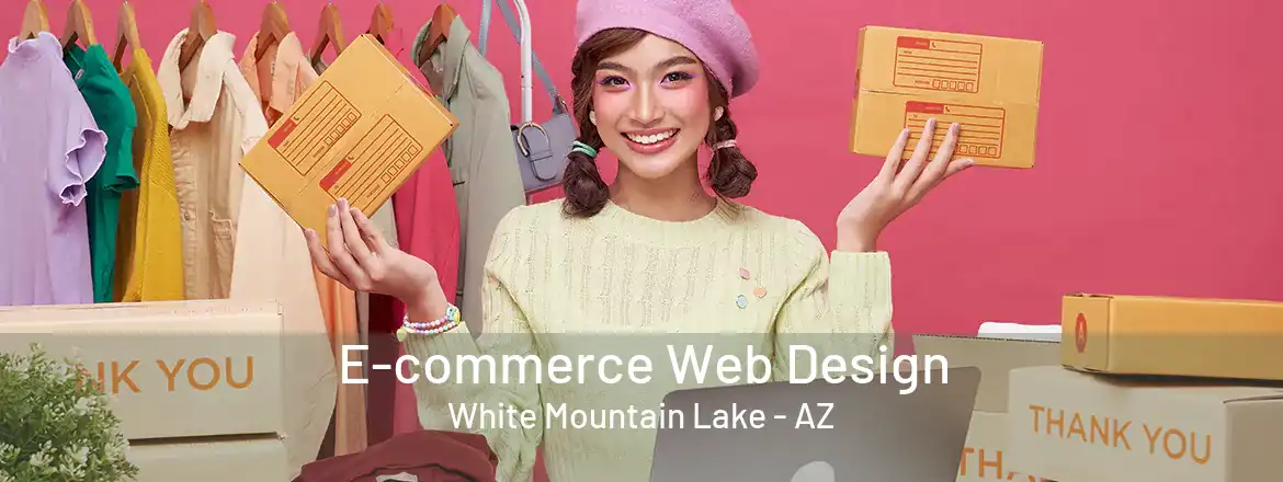 E-commerce Web Design White Mountain Lake - AZ