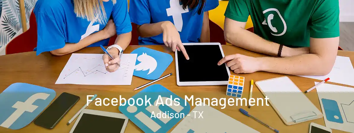 Facebook Ads Management Addison - TX