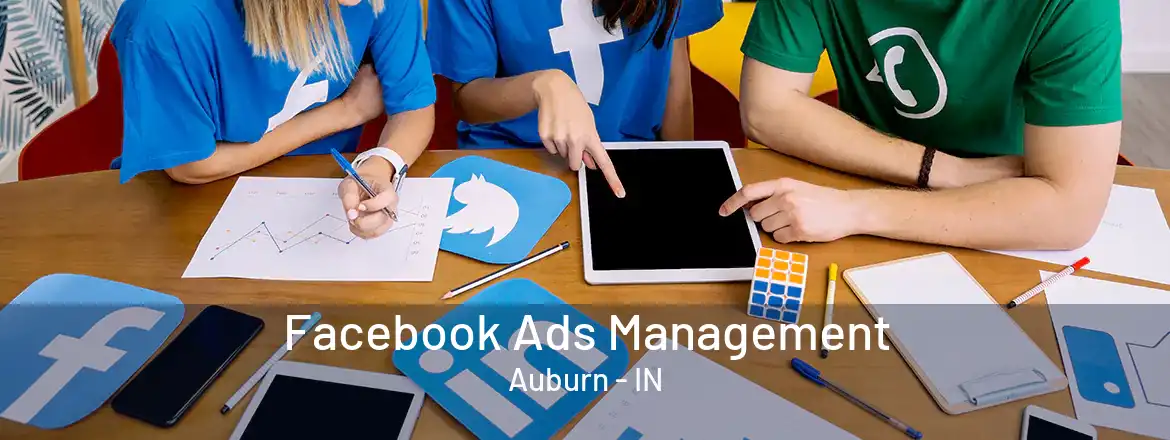 Facebook Ads Management Auburn - IN