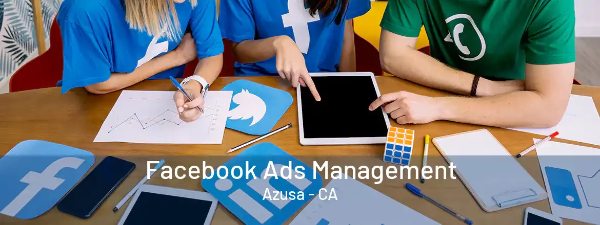 Facebook Ads Management Azusa - CA