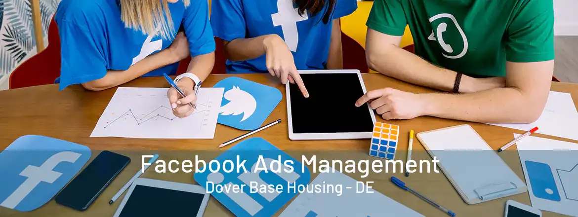 Facebook Ads Management Dover Base Housing - DE