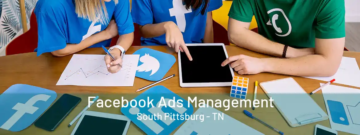 Facebook Ads Management South Pittsburg - TN