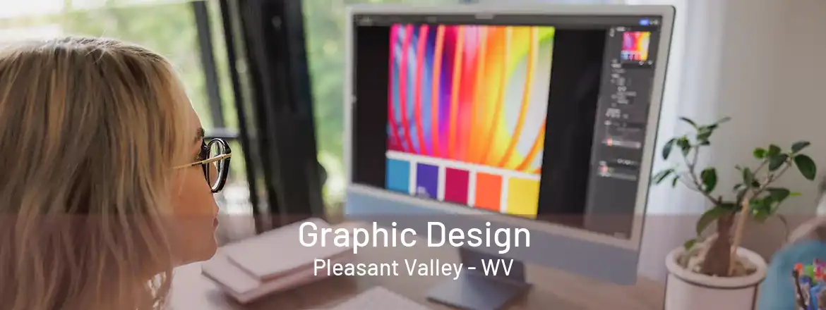 Graphic Design Pleasant Valley - WV