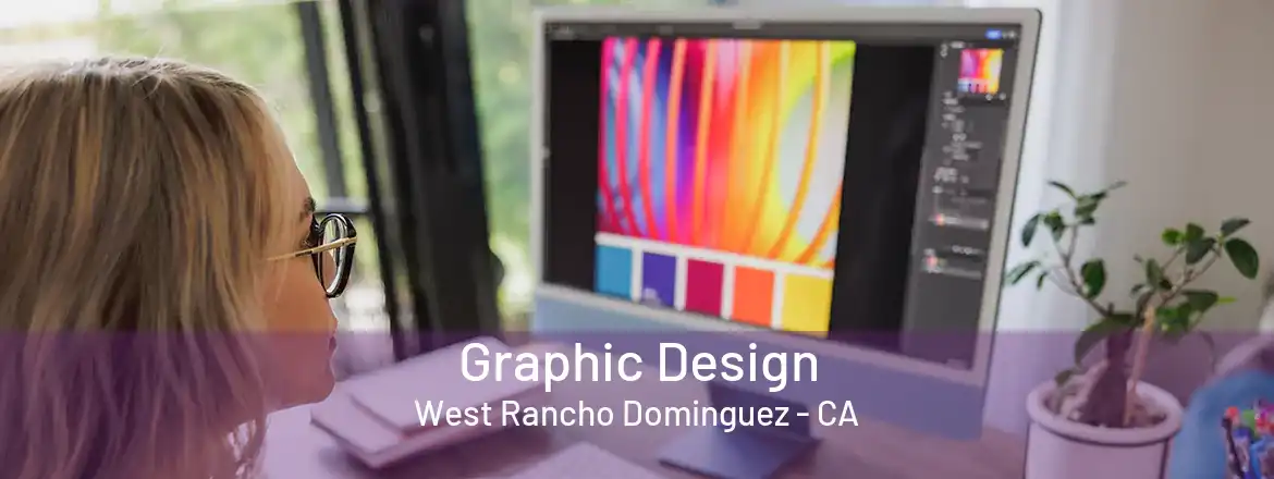 Graphic Design West Rancho Dominguez - CA