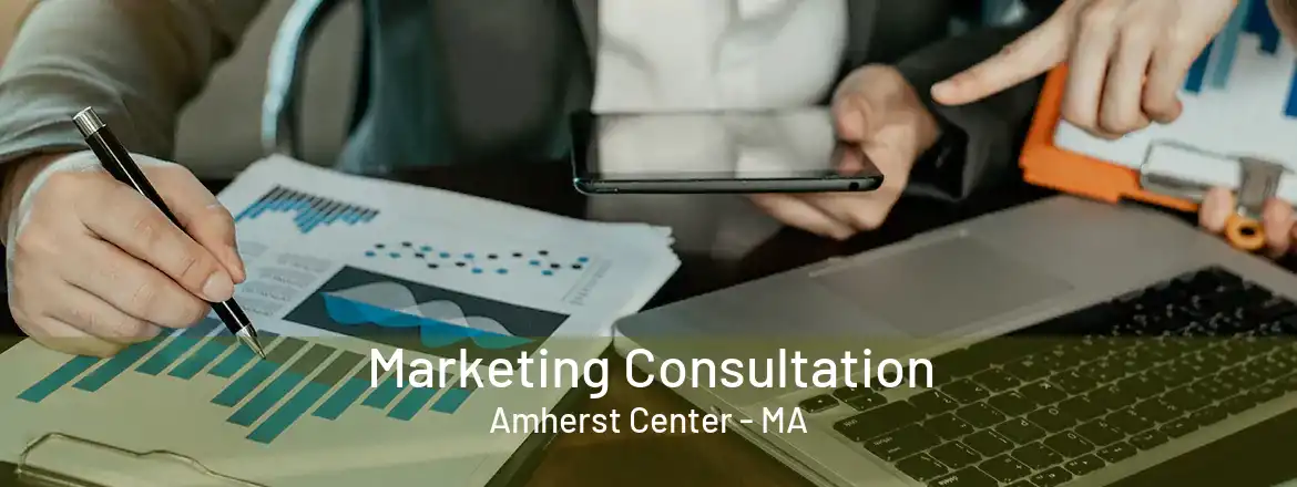 Marketing Consultation Amherst Center - MA