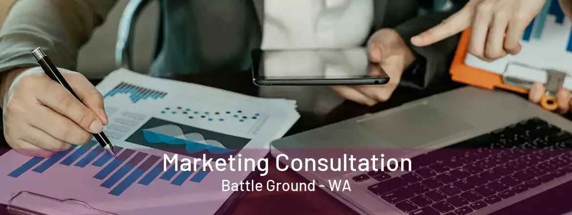 Marketing Consultation Battle Ground - WA