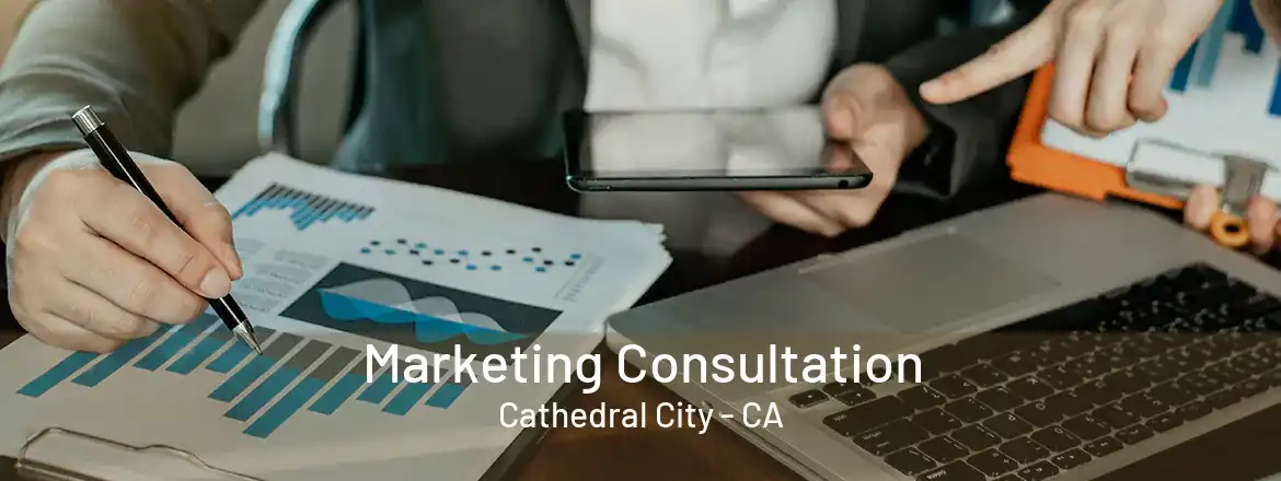 Marketing Consultation Cathedral City - CA