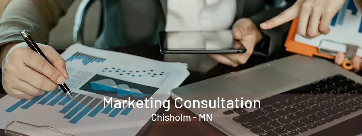 Marketing Consultation Chisholm - MN