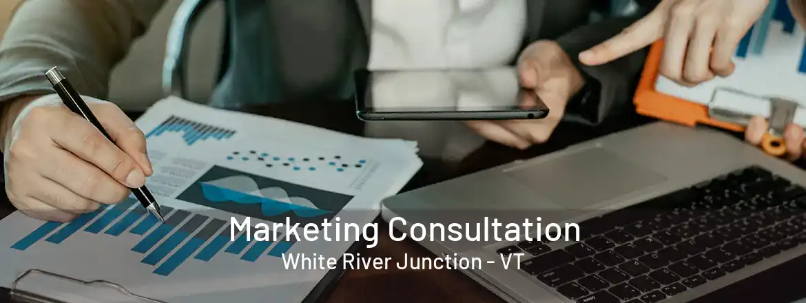 Marketing Consultation White River Junction - VT