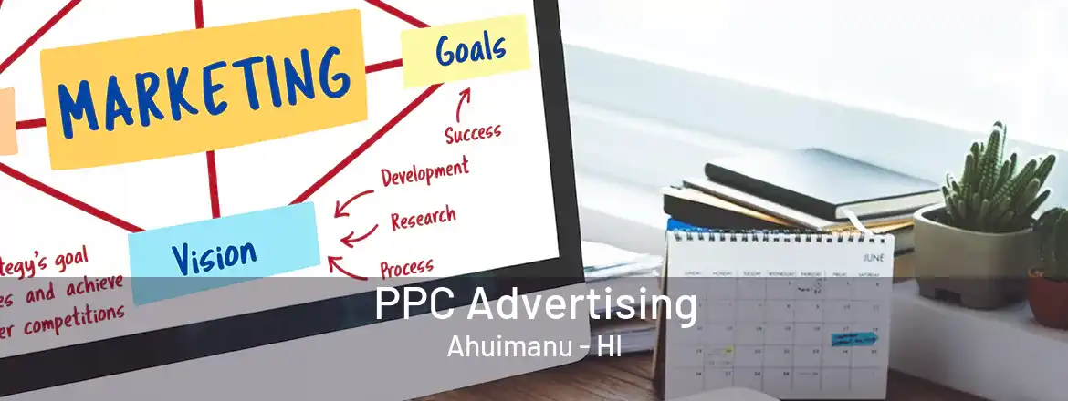 PPC Advertising Ahuimanu - HI