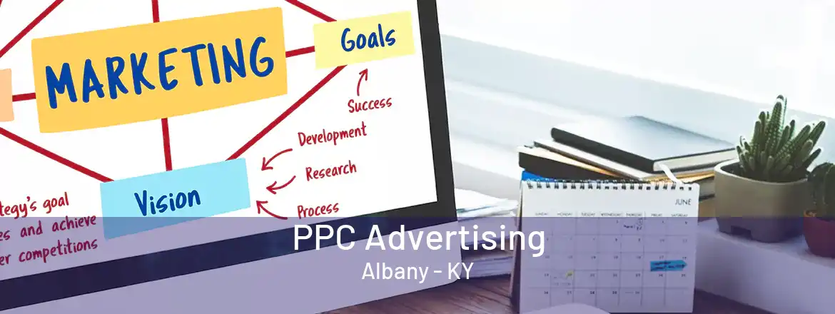 PPC Advertising Albany - KY